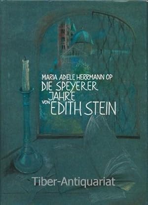 Die Speyerer Jahre von Edith Stein. Aufzeichnungen zu ihrem 100. Geburtstag.