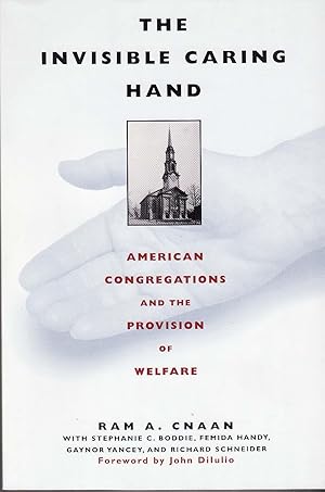 Bild des Verkufers fr The Invisible Caring Hand: American Congregations and the Provision of Welfare zum Verkauf von The Book Collector, Inc. ABAA, ILAB