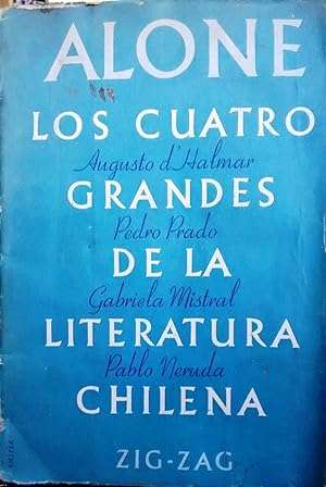 Los cuatro grandes de la literatura chilena durante el siglo XX . Augusto D´´ Halmar - Pedro Prad...