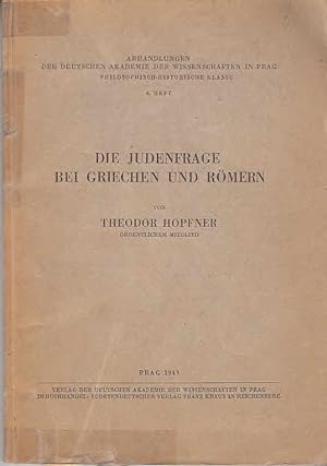 Die Judenfrage bei Griechen und Römern / Theodor Hopfner = Abhandlungen der Deutschen Akademie de...
