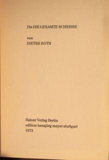 Bild des Verkufers fr Die DIE gesamte Scheisse von Dieter Roth 103 Gedichte und 42 Bilder zum Verkauf von St. Gertrude Galerie und Verlag GmbH