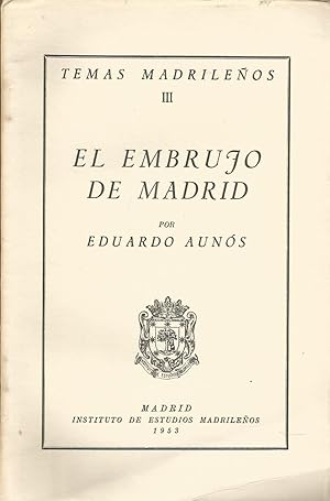 EL EMBRUJO DE MADRID -TEMAS MADRILEÑOS III -Ilustrado con láminas b/n