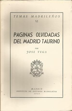 PAGINAS OLVIDADAS DEL MADRID TAURINO-TEMAS MADRILEÑOS VI -Ilustrado con láminas b/n