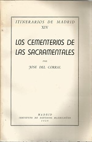 LOS CEMENTERIOS DE LAS SACRAMENTALES -ITINERARIOS DE MADRID XIV -Ilustrado con láminas b/n