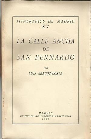 LA CALLE ANCHA DE SAN BERNARDO -ITINERARIOS DE MADRID XV -Ilustrado con láminas b/n