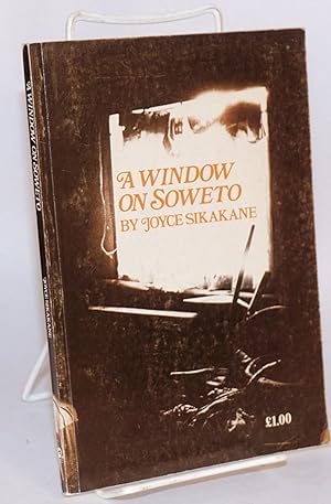 Seller image for A window on Soweto for sale by Bolerium Books Inc.