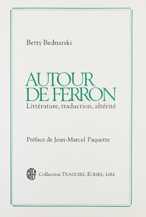 Autour De Ferron: Litterature Traduction Alterite