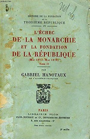 Seller image for L'echec de la monarchie et la fondation de la republique, mai 1873 - mai 1876, tomes 1 et 2 for sale by JLG_livres anciens et modernes