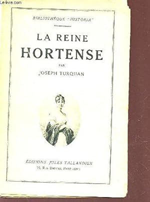 Image du vendeur pour La Reine Hortense / Bibliotheque "Historia" mis en vente par JLG_livres anciens et modernes