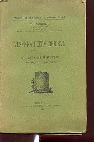 Bild des Verkufers fr Vesvnna Petrvcoriorvm Histoire D Une Petite Ville A L Epoque Gallo Romaine zum Verkauf von JLG_livres anciens et modernes