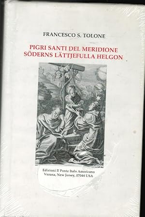 "PIGRI SANTI DEL MERIDIONE - LAZY SAINTS OF THE SOUTH" SOUTH ASH PRESS, TEMPE