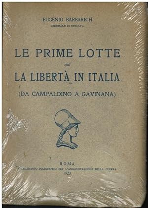 LE PRIME LOTTE PER LA LIBERTA' IN ITALIA DA CAMPALDINO A GAVIANA