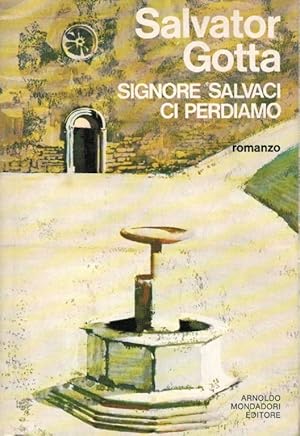 Signore salvaci, ci perdiamo,