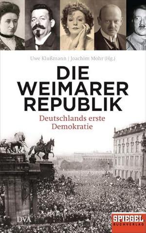 Bild des Verkufers fr Die Weimarer Republik : Deutschlands erste Demokratie - - Ein SPIEGEL-Buch zum Verkauf von AHA-BUCH GmbH
