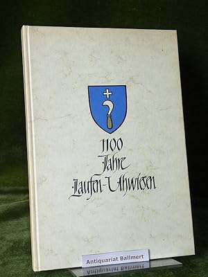 1100 Jahre Laufen-Uhwiesen. Ein Gang durch die Geschichte der Gemeinde. Gedenkschrift zur 1100-Ja...