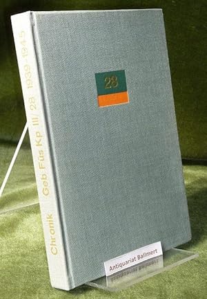 CHRONIK des Aktivdienstes der Geb. Füs. Kp. III/28 vom 2.9.39-29.3.45. (Zusammengestellt an Hand ...