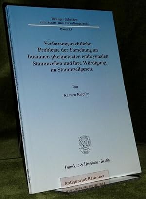 Verfassungsrechtliche Probleme der Forschung an humanen pluripotenten embryonalen Stammzellen und...