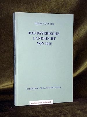 Das bayerische Landrecht von 1616. 1. Halbband: Text. Hier nur: IV. Teilgesetz, "Landrecht der Fü...