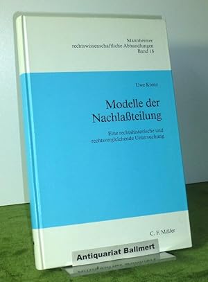 Seller image for Modelle der Nachlassteilung. Eine rechtshistorische und rechtsvergleichende Untersuchung. for sale by Antiquariat Ballmert