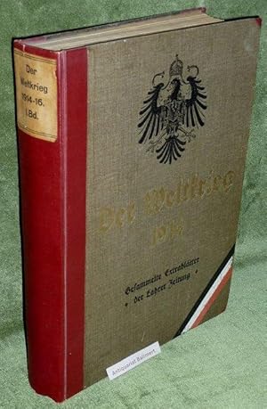 Der Weltkrieg 1914. Gesammelte Extrablätter der Lahrer Zeitung. (I. Band: vom 28. Juni 1914 bis z...