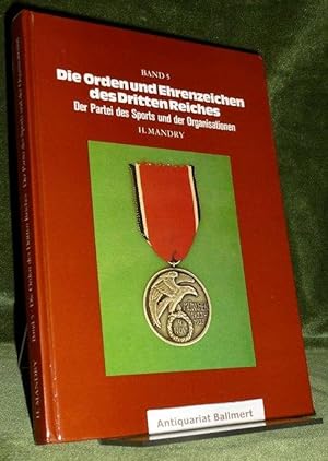 Die Orden und Ehrenzeichen des deutschen Reiches. Band 5: Der Partei des Sports und der Organisat...
