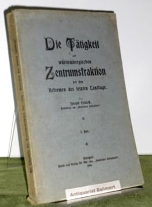 Imagen del vendedor de Die wrttembergische Zentrums-Fraktion auf dem Landtag 1901-1906. Eine systematische Uebersicht ber ihre Ttigkeit. I. Heft: Die Reformen des letzten Landtages. (Politische Zeitfragen in Wrttemberg. Zwanglos erscheinende Hefte. Nr. 9) a la venta por Antiquariat Ballmert