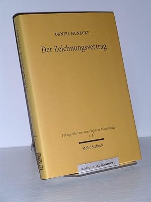 Der Zeichnungsvertrag. Rechtsgeschäft über den Beitritt zur Kapitalgesellschaft. Tübinger rechtsw...