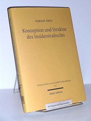 Konzeption und Struktur des Insiderstrafrechts. Tübinger rechtswissenschaftliche Abhandlungen Bd....