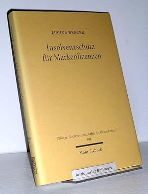 Insolvenzschutz für Markenlizenzen. Tübinger rechtswissenschaftliche Abhandlungen ; Bd. 101.