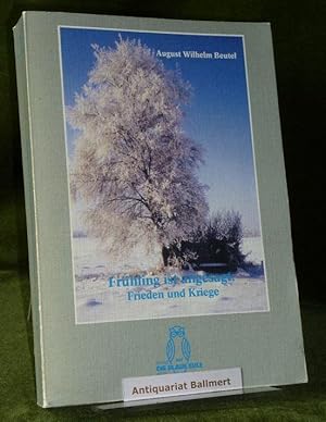 Frühling ist angesagt: Frieden und Kriege. Aphoristische Kurzgeschichten und Gedichtsaphorismen.