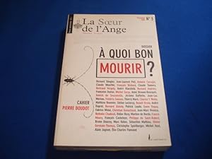 Image du vendeur pour La Soeur de l'Ange N 3 Printemps 2005 : A quoi bon mourir ? : Penses iniques mis en vente par Emmanuelle Morin