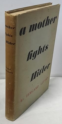 Image du vendeur pour A Mother Fights Hitler. With a Foreword by His Grace The Archbishop of York. And an Introduction by W Arnold-Forster. mis en vente par Addyman Books