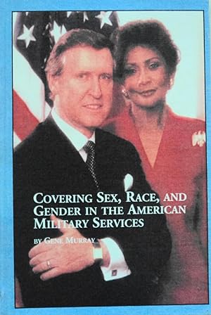 Image du vendeur pour Covering Sex, Race, and Gender in the American Military Services (Mellen Studies in Journalism, V. 6) mis en vente par School Haus Books