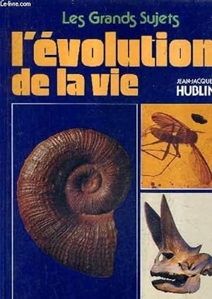 Bild des Verkufers fr LES GRANDS SUJETS - L'EVOLUTION DE LA VIE. zum Verkauf von Le-Livre