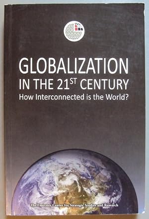Image du vendeur pour Globalization in the 21st Century. How Interconnected is the World? mis en vente par Der Buchfreund
