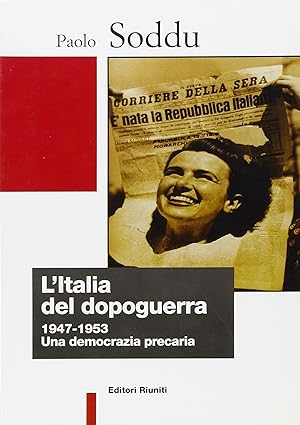 Image du vendeur pour L'Italia del dopoguerra. 1947-1953: una democrazia precaria mis en vente par Libro Co. Italia Srl