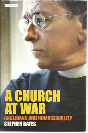 Bild des Verkufers fr A Church at War: Anglicans and Homosexuality zum Verkauf von Bookfeathers, LLC