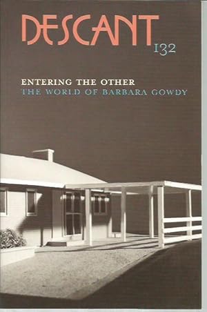 Seller image for Descant 132 (Volume 37, Number 1) Spring 2006: Entering the Other: The World of Barbara Gowdy for sale by Bookfeathers, LLC