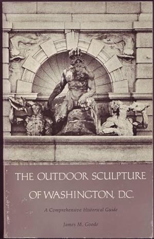 Seller image for The Outdoor Sculpture of Washington D.C. A Comprehensive Historical Guide for sale by Graphem. Kunst- und Buchantiquariat
