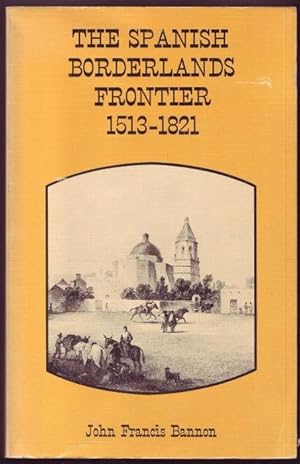 The Spanish borderlands frontier, 1513-1821 (= Histories of the American Frontier)