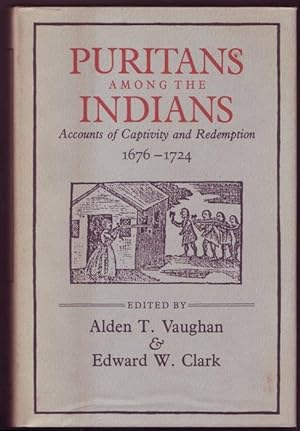 Seller image for Puritans Among the Indians. Accounts of Captivity and Redemption, 1676-1724 (= John Harvard Library) for sale by Graphem. Kunst- und Buchantiquariat