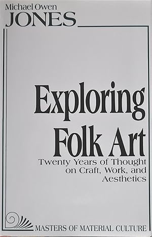 Exploring Folk Art: Twenty Years of Thought on Craft, Work and Aesthetics