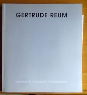 Bild des Verkufers fr Gertrude Reum : Neue Arbeiten - Zellstoffreliefs, Lackbilder, Metallarbeiten : Werkphasen 1992 - 1996 zum Verkauf von Antiquariat Blschke