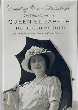 Image du vendeur pour Counting One's Blessings: The Selected Letters of Queen Elizabeth the Queen Mother mis en vente par Bearly Read Books
