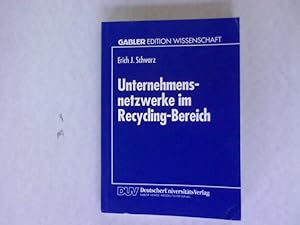 Seller image for Unternehmensnetzwerke im Recycling-Bereich. Gabler Edition Wissenschaft. for sale by Antiquariat Bookfarm