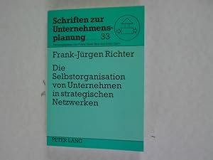 Bild des Verkufers fr Die Selbstorganisation von Unternehmen in strategischen Netzwerken. Bausteine zu einer Theorie des evolutionren Managements. Schriften zur Unternehmensplanung, Bd. 33. zum Verkauf von Antiquariat Bookfarm