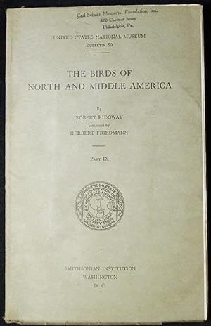 The Birds of North and Middle America: A Descriptive Catalog . Part IX . by Robert Ridgway; conti...