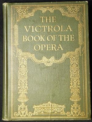 Seller image for The Victrola Book of the Opera: Stories of the Operas with Illustrations & Descriptions of Victor Opera Records for sale by Classic Books and Ephemera, IOBA