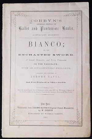 Bianco; or, The Enchanted Sword: A Grand, Romantic, and Fairy Pantomime in Ten Tableaux with an I...