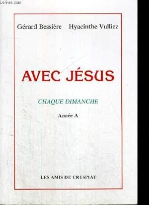 Bild des Verkufers fr AVEC JESUS - CHAQUE DIMANCHE - ANNEE A zum Verkauf von Le-Livre